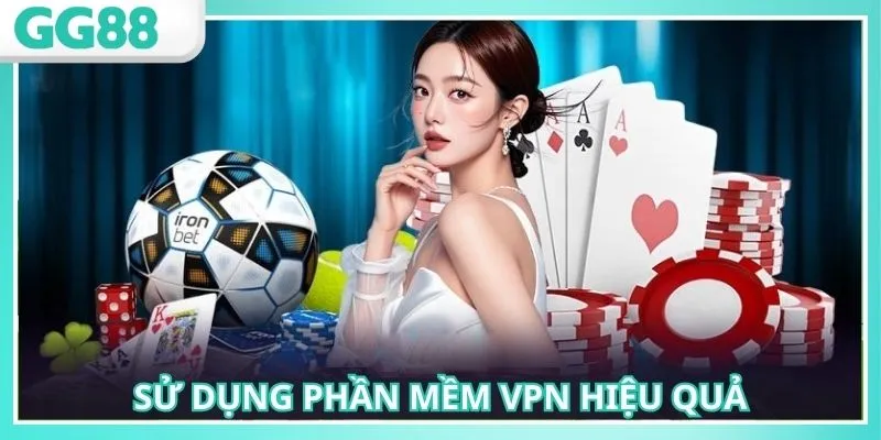 Cách Vào GG88 Không Bị Lỗi, Mang Đến Trải Nghiệm Trọn Vẹn 3 Cách vào GG88 không bị lỗi hiệu quả khi sử dụng VPN